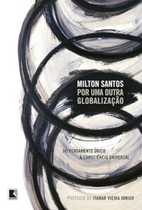 Por uma outra globalização, de Milton Santos.