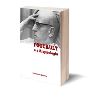 Foucault e a Arqueologia