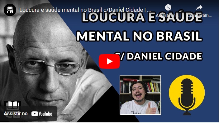 Loucura em Foucault e Saúde Mental no Brasil