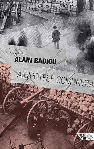 A Hipótese Comunista, de Alain Badiou.