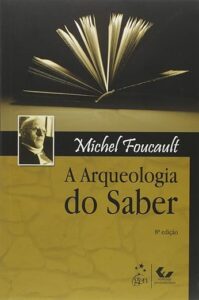 Arqueologia do Saber, de Michel Foucault.