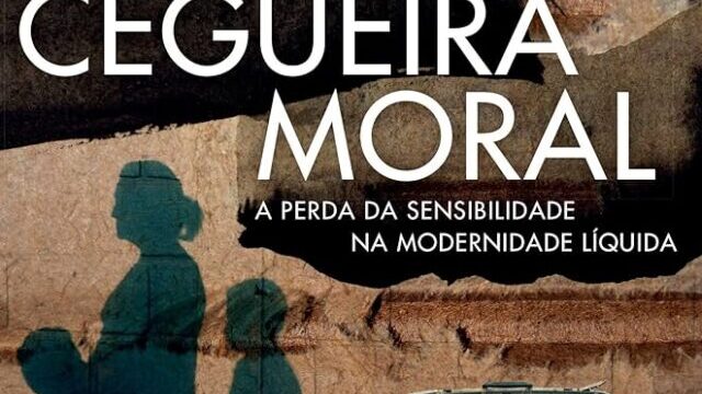 Cegueira moral, de Zygmunt Bauman