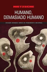 Humano, Demasiado Humano, de Nietzsche.