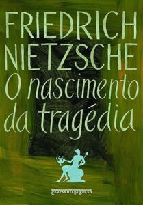 O nascimento da tragédia, de Friedrich Nietzsche. 