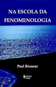 Na escola da fenomenologia, de Paul Ricoeur.