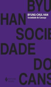 Sociedade do cansaço, de Byung-Chul Han.