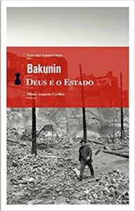 Deus e o Estado, de Bakunin. (Clique aqui e adquira o livro).
