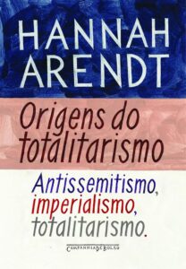 As Origens do Totalitarismo, de Hannah Arendt